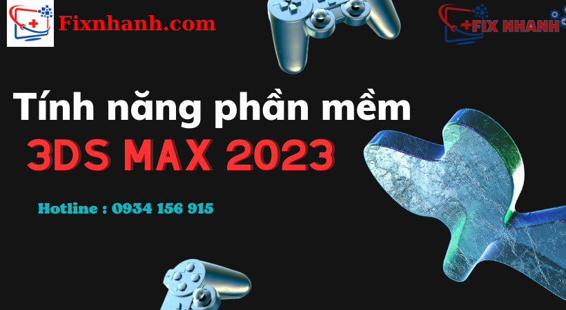 Tính năng nổi bật phần mềm 3ds max 2023.