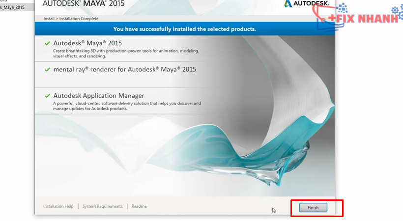 Chọn Finish. Hoàn thành cài Maya 2015 vào máy.
