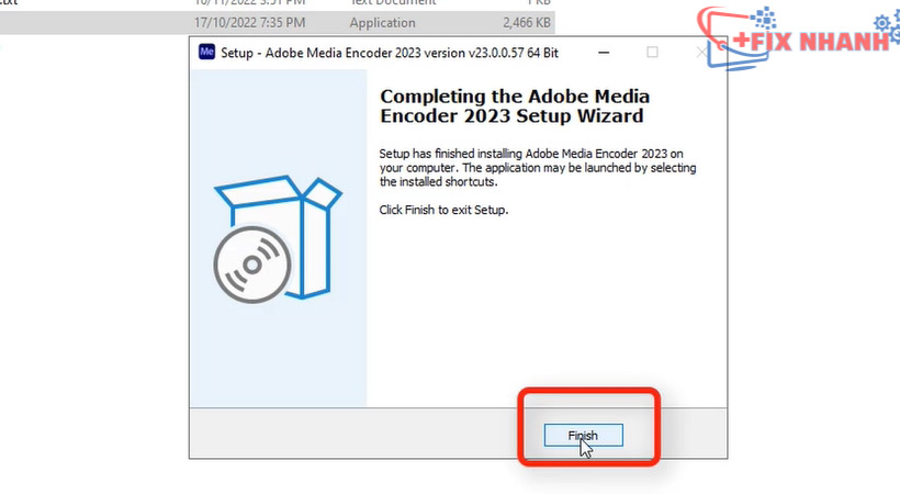 Chọn Finish. Hoàn thành cài đặt Media Encoder 2023.