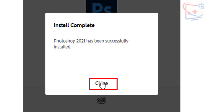 Chọn Close. Hoàn thành cài đặt Photoshop 2021 Full Crack.