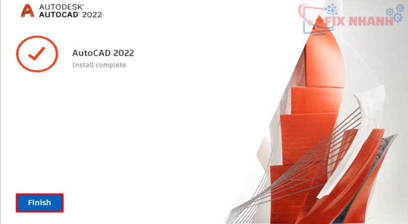 Tiến hành chọn Finish để tải Autocad 2022.