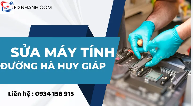 Dịch vụ sửa máy tính đường Hà Huy Giáp Quận 12.