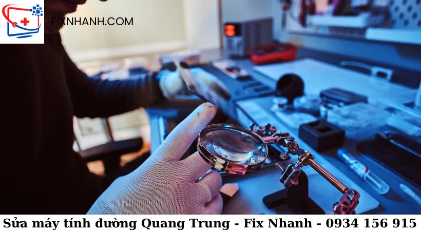 Tại sao chọn dịch vụ sửa máy tính đường Quang Trung Fix Nhanh ?