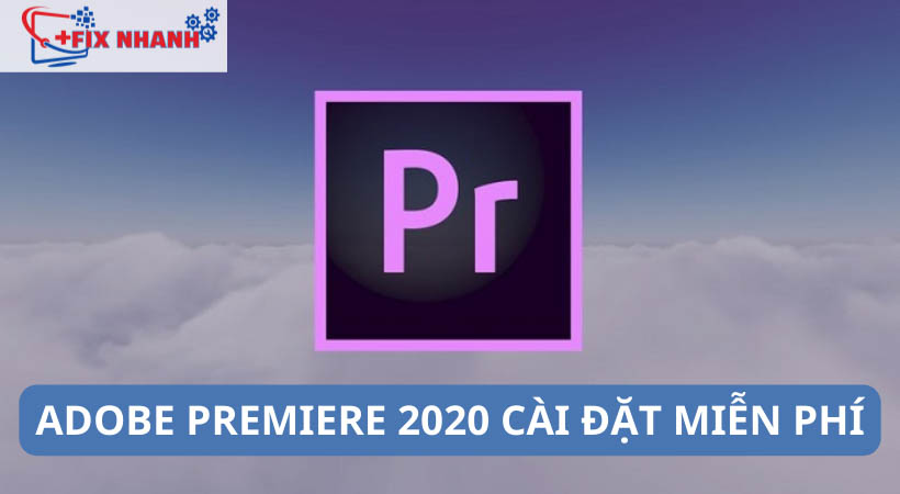 hướng dẫn cài đặt premiere 2020