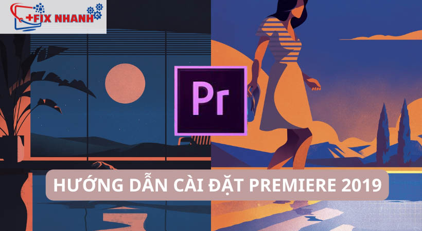 hướng dẫn cài đặt premiere 2019