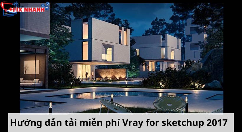 Hướng dẫn tải vray 4 for sketchup 2017